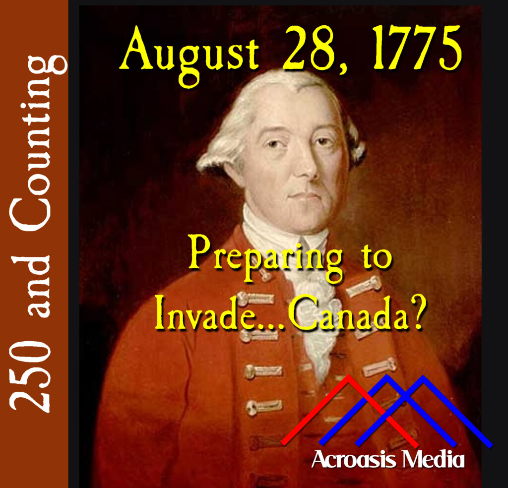 Cover art for August 28, 1775: portrait of Guy Carleton, artist unknown, 1750. via National Archives of Canada and Wikimedia.
