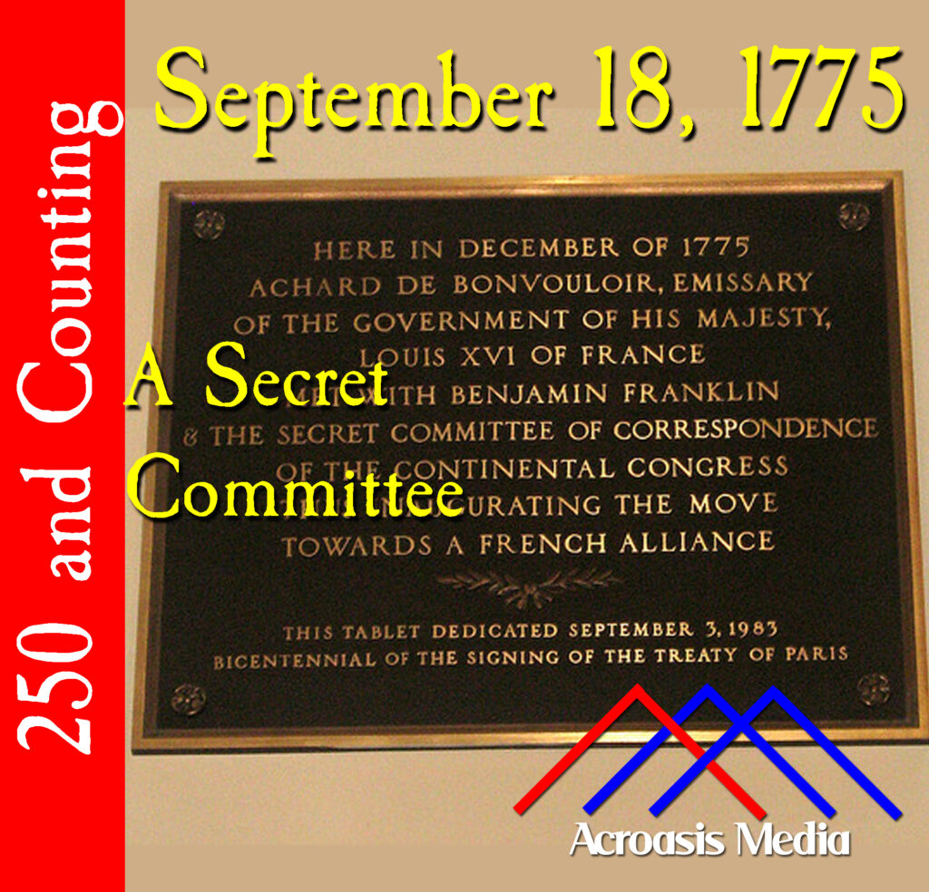 Cover art for September 18, 1775: Theplaque in Carpenter's Hall (Philadelphia) designating the location where the Committee of Secret Correspondence met with Julien Alexandre Achard de Bonvouloir.