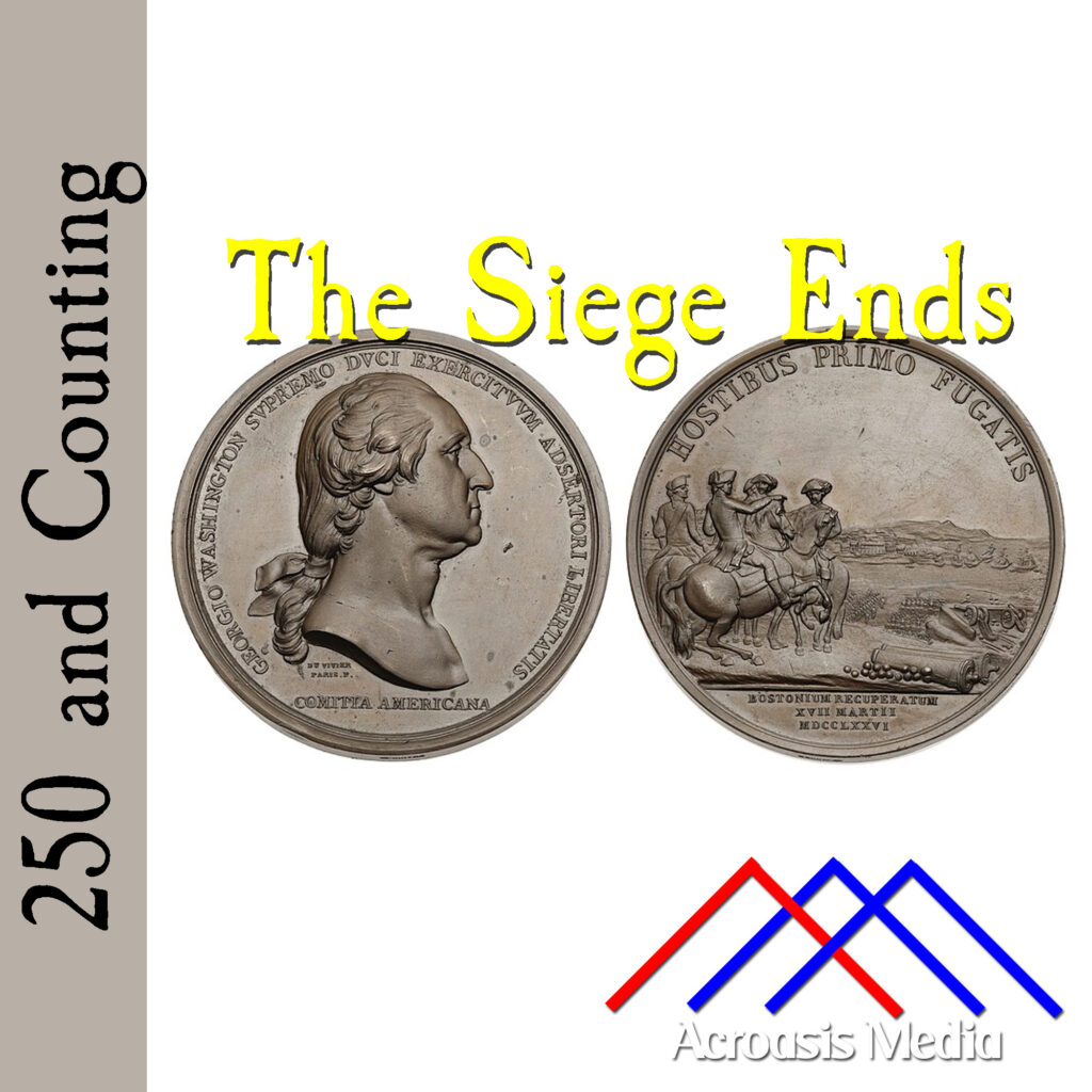 Cover art for March 17, 1776: The first Congressional Gold Medal, given to George Washington in 1790 for his first victory of the war in Boston. 1776 Washington Before Boston Comitia Americana Second Restrike (Baker-48G) Image credit to Heritage Auctions