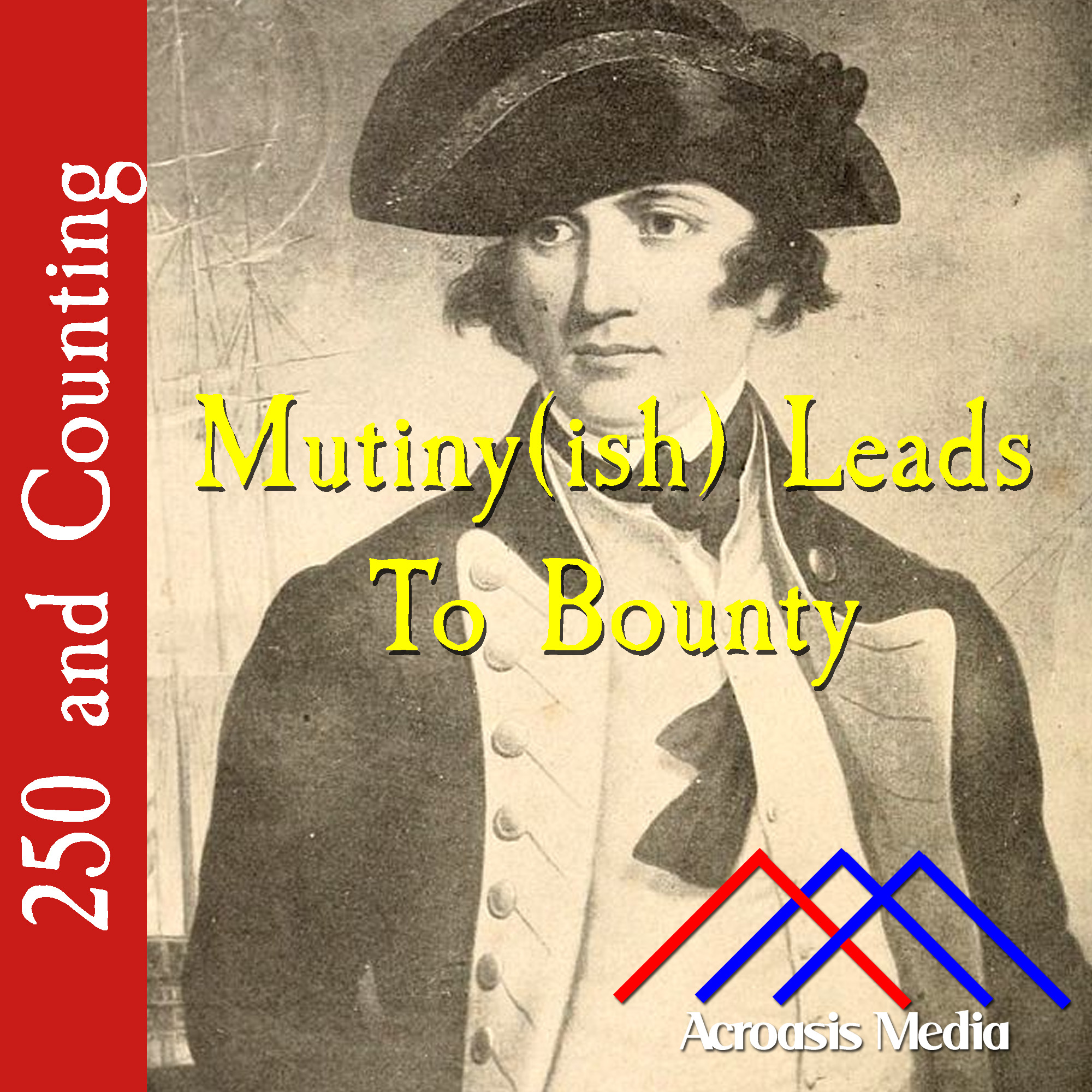 Mutiny(ish) Leads To Bounty–April 8, 1776 episode artwork