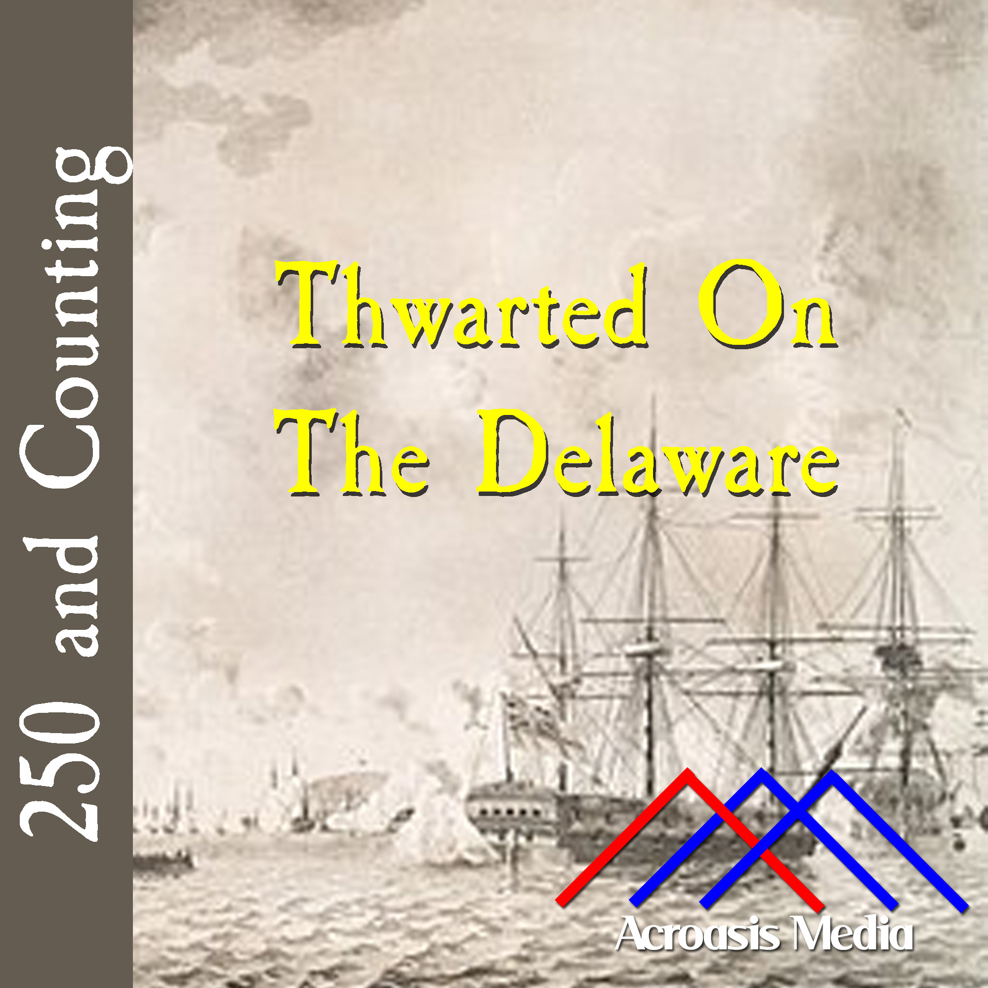 Thwarted On The Delaware–May 8, 1776 episode artwork