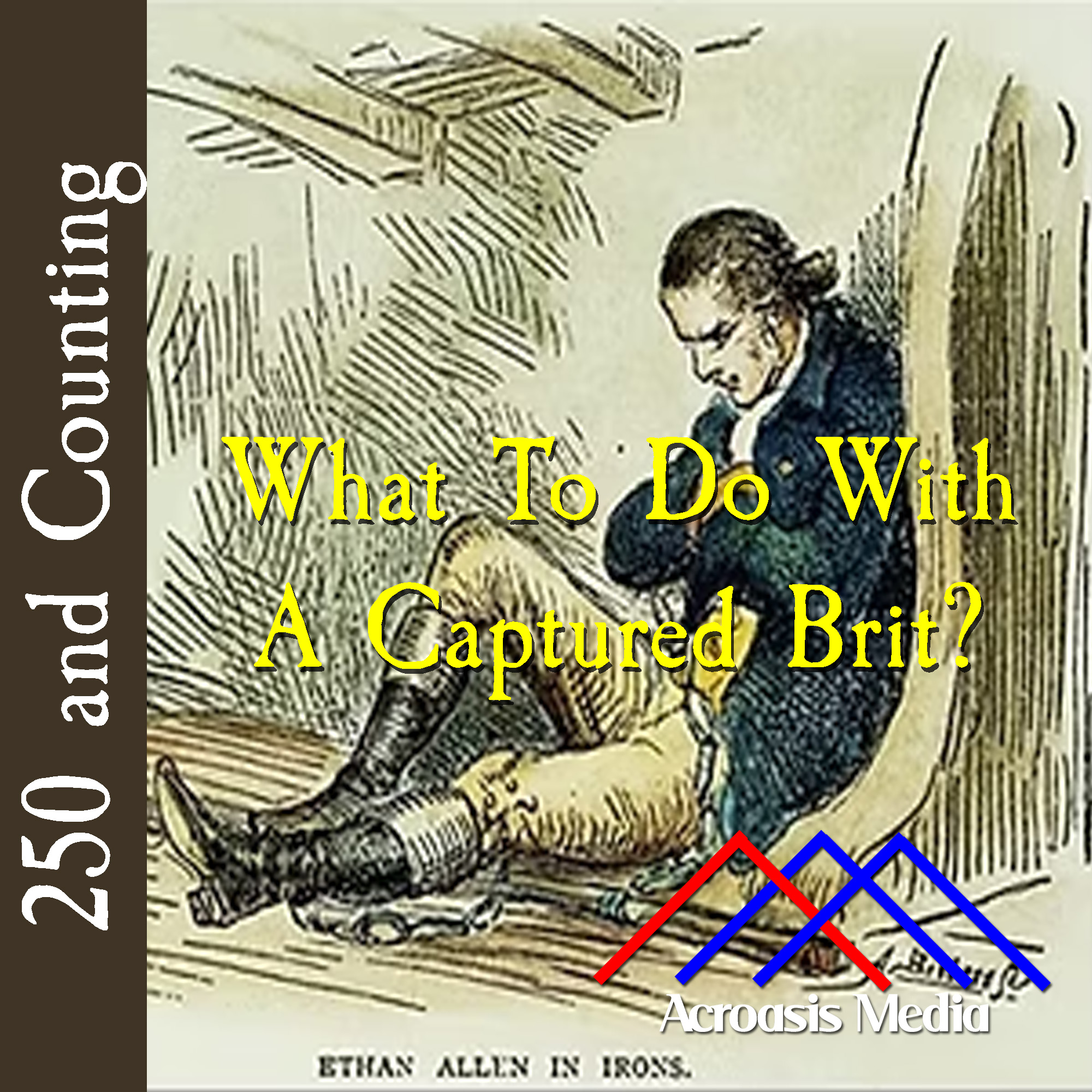 What To Do With A Captured Brit?–May 21, 1776 episode artwork