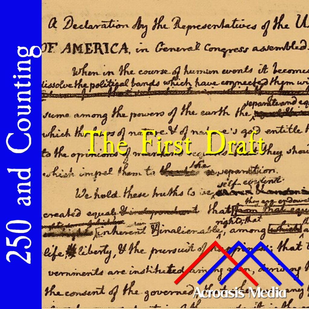 Cover art for June 18, 1776: Detail of the original first draft of the Declaration, in Thomas Jefferson's handwriting. The finished engrossed version (what you're used to seeing) has Timothy Matlack's handwriting.