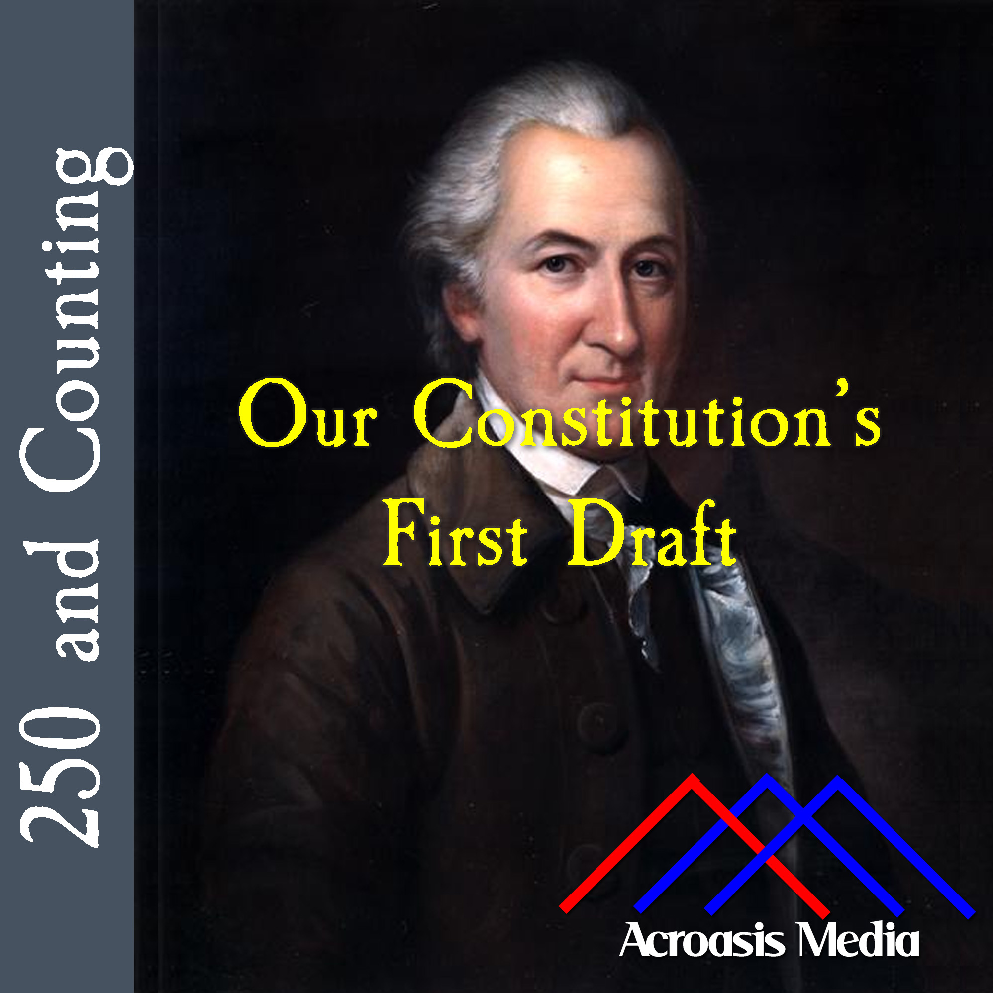 The Constitution’s First Draft–July 12, 1776 episode artwork